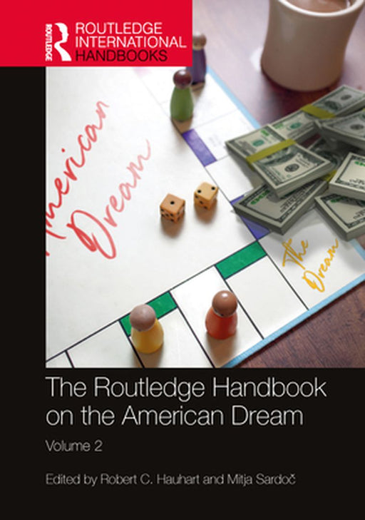 The Routledge Handbook on the American Dream: Volume 2 by Hauhart, Robert C.