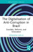 The Digitalisation of Anti-Corruption in Brazil: Scandals, Reforms, and Innovation by Fernanda Odilla