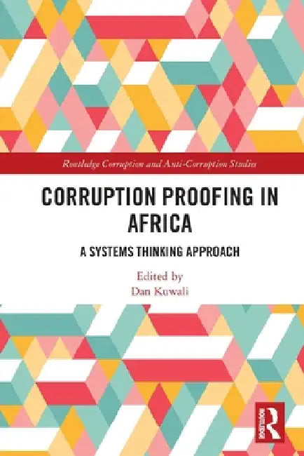 Corruption Proofing in Africa: A Systems Thinking Approach by Dan Kuwali