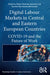 Digital Labour Markets in Central and Eastern European Countries: Covid-19 and the Future of Work by Beata Wozniak-Jechorek