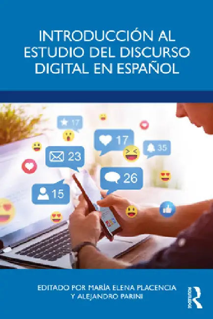 IntroducciÃ³n al estudio del discurso digital en espaÃ±ol by MarÃ­a Elena Placencia