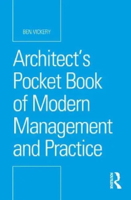 Architect's Pocket Book of Modern Management and Practice by Ben Vickery