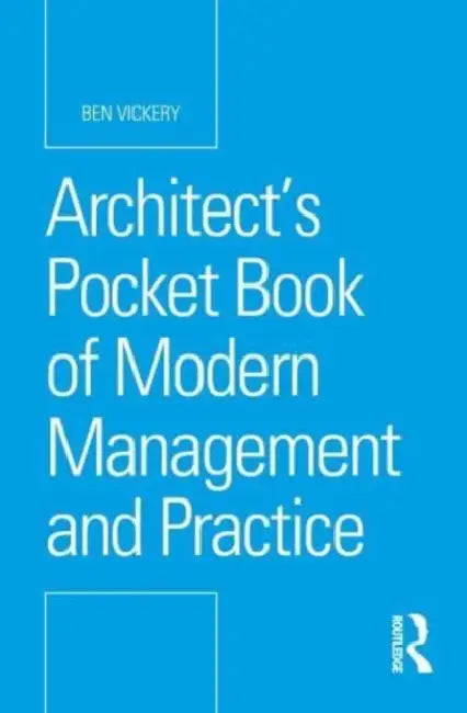 Architect's Pocket Book of Modern Management and Practice by Ben Vickery