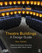 Theatre Buildings: A Design Guide by Association Of British Theatre T (Abtt)