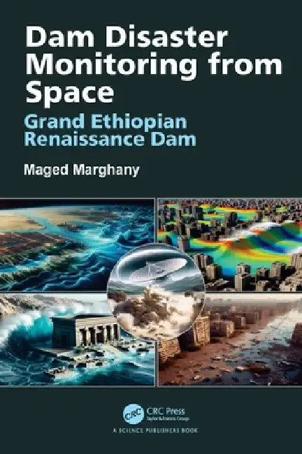 Dam Disaster Monitoring from Space: Grand Ethiopian Renaissance Dam by Maged Marghany