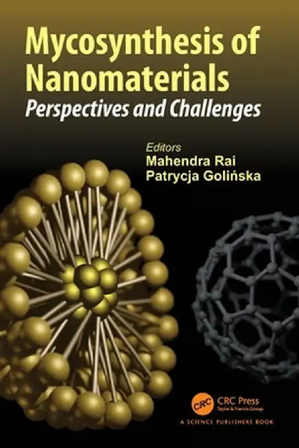 Mycosynthesis of Nanomaterials: Perspectives and Challenges by Mahendra Rai