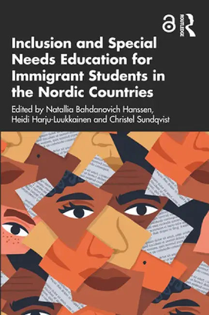 Inclusion and Special Needs Education for Immigrant Students in the Nordic Countries by Natallia Bahdano Hanssen
