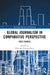 Global Journalism in Comparative Perspective: Case Studies by Dhiman Chattopadhyay