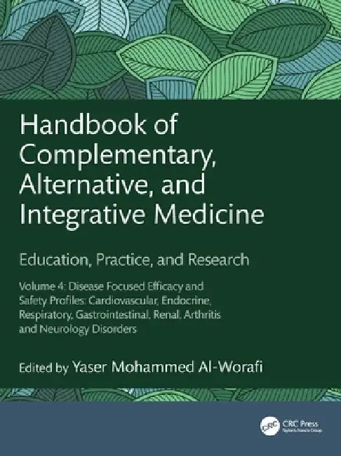 Handbook of Complementary, Alternative, and Integrative Medicine: Education, Practice and Research by Yaser Mohammed Al-Worafi