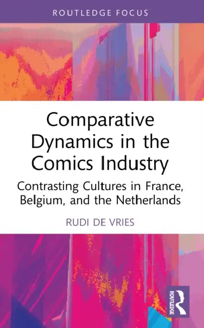 Comparative Dynamics in the Comics Industry by Rudi de Vries