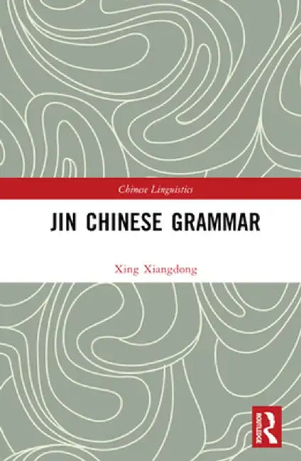 Jin Chinese Grammar by Xing Xiangdong