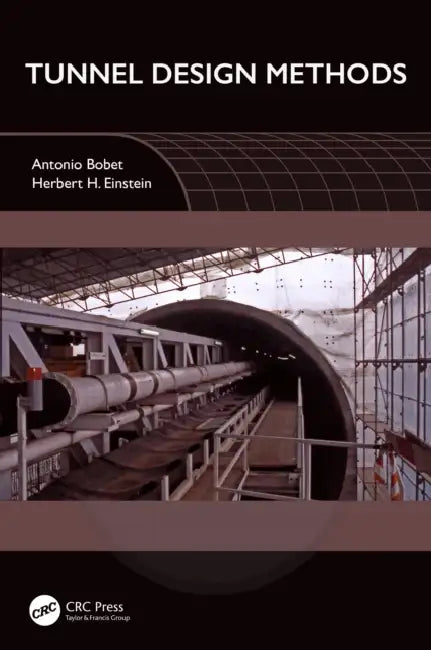 Tunnel Design Methods by Antonio Bobet, Herbert H. Einstein