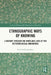 Ethnographic Ways of Knowing: A History Through the Work and Lives of Ten Methodological Innovators by Lucinda Carspecken