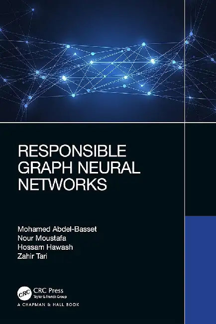 Responsible Graph Neural Networks by Abdel-Basset, Mohamed