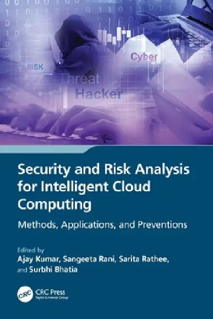Security and Risk Analysis for Intelligent Cloud Computing: Methods, Applications, and Preventions by Ajay Kumar