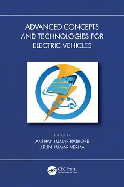 Advanced Concepts and Technologies for Electric Vehicles by Akshay Kumar Rathore
