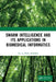 Swarm Intelligence and its Applications in Biomedical Informatics by A. Sheik Abdullah