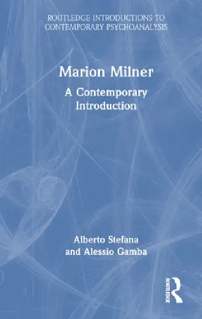 Marion Milner: A Contemporary Introduction by Alberto Stefana