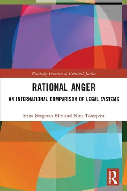 Rational Anger: An International Comparison of Legal Systems by Stina Bergman Blix