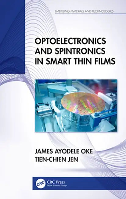 Optoelectronics and Spintronics in Smart Thin Films by James Ayodele Oke