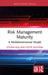 Risk Management Maturity: A Multidimensional Model by Sylwia Bak