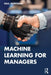 Machine Learning for Managers by Paul Geertsema