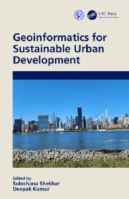 Geoinformatics for Sustainable Urban Development by Sulochana Shekhar