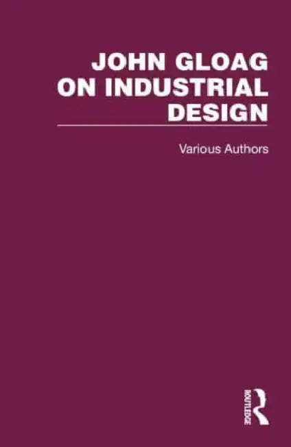 John Gloag on Industrial Design by Gloag John