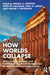 How Worlds Collapse by Centeno, Miguel