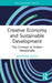 Creative Economy and Sustainable Development: The Context of Indian Handicrafts by Madhura Dutta