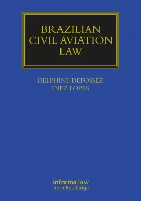 Brazilian Civil Aviation Law by Delphine Defossez