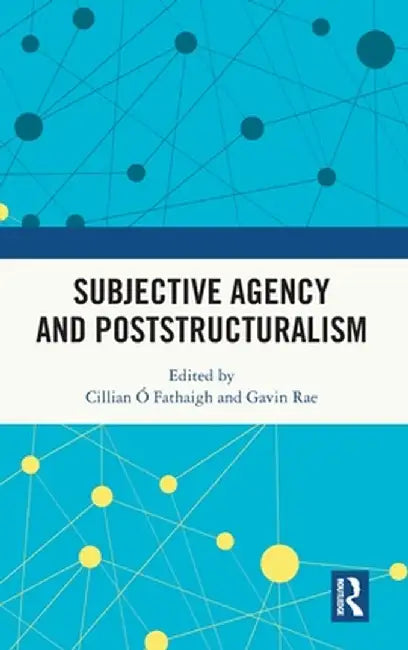 Subjective Agency and Poststructuralism by Cillian Ó Fathaigh