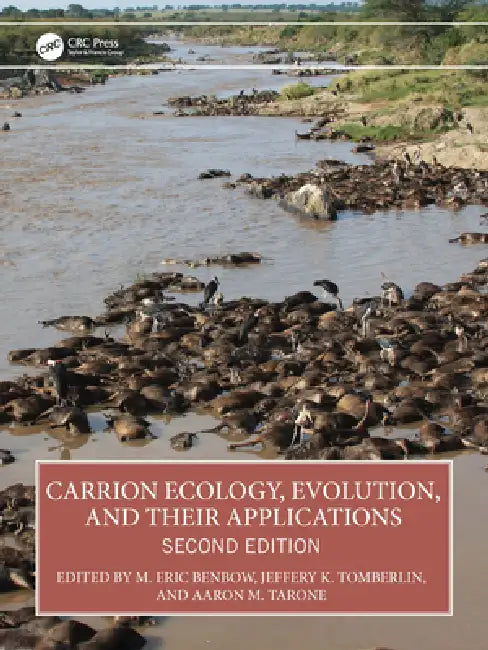 Carrion Ecology, Evolution, and Their Applications by M. Eric Benbow