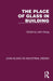 The Place of Glass in Building by John Gloag
