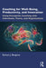 Coaching for Well-Being, Productivity, and Innovation: Using Perception Coaching with Individuals, Teams, and Organizations by Barbara J. Bengtson