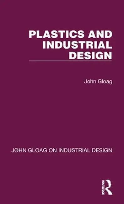 Plastics and Industrial Design by John Gloag