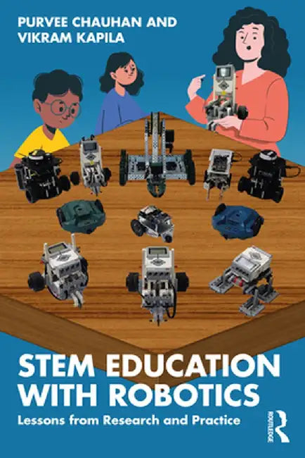 Stem Education with Robotics: Lessons from Research and Practice by Purvee Chauhan