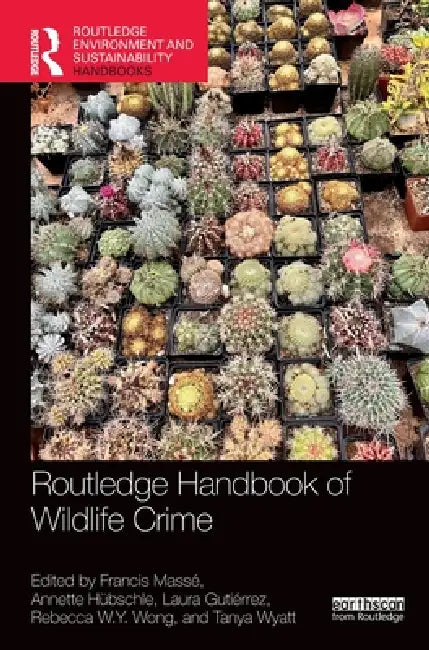 Routledge Handbook of Wildlife Crime by Francis Massé