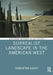 Surrealist Landscape in the American West by Samantha Kavky