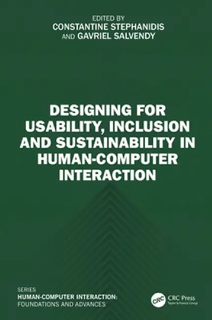 Designing for Usability, Inclusion and Sustainability in Human-Computer Interaction by Constantine Stephanidis