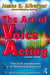 The Art of Voice Acting: The Craft and Business of Performing for Voiceover by Alburger/James R.