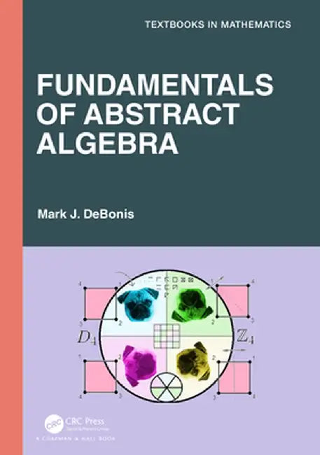 Fundamentals of Abstract Algebra by DeBonis, Mark J.