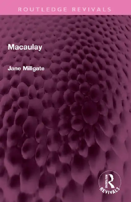 Macaulay by Jane Millgate