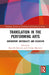 Translation in the Performing Arts: Embodiment, Materiality, and Inclusion by Enza de Francisci