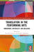 Translation in the Performing Arts by Enza de Francisci