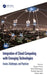 Integration of Cloud Computing with Emerging Technologies: Issues, Challenges, and Practices by Sapna Sinha