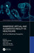 Immersive Virtual and Augmented Reality in Healthcare: An Iot and Blockchain Perspective by Rajendra Kumar