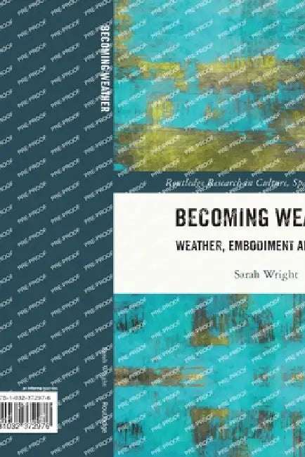 Becoming Weather: Weather, Embodiment and Affect by Sarah Wright