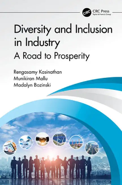 Diversity and Inclusion in Industry: A Road to Prosperity by Rengasamy Kasinathan