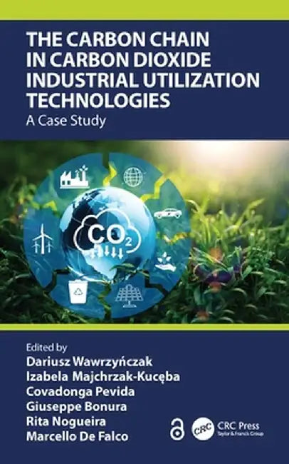 The Carbon Chain in Carbon Dioxide Industrial Utilization Technologies: A Case Study by Dariusz Wawrzynczak